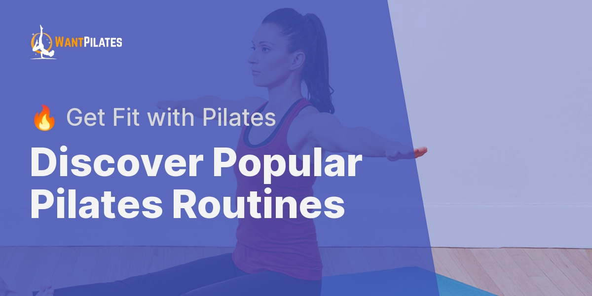 Discover Popular Pilates Routines - 🔥 Get Fit with Pilates