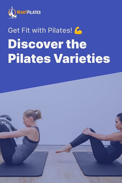 How many types of Pilates are there and what are they?